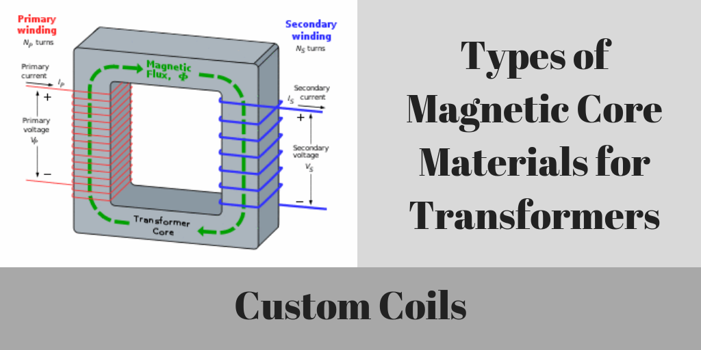 Types of Magnetic Core Materials for Transformers